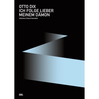 Otto Dix: Ich folge lieber meinem Dämon