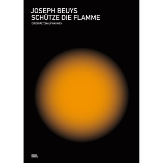 Joseph Beuys: Schütze die Flamme