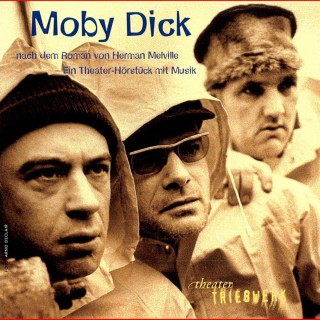 Theater Triebwerk: Moby Dick (Deutsche Version)