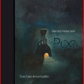 Gerald Friese: Edgar Allan Poe - Das Fass Amontillado