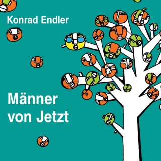 Konrad Endler: Männer von Jetzt
