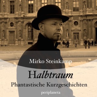 Mirko Steinkamp: Halbtraum - Phantastische Kurzgeschichten