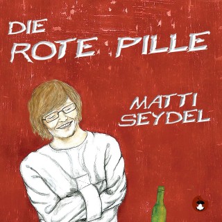 Matti Seydel: Die Rote Pille