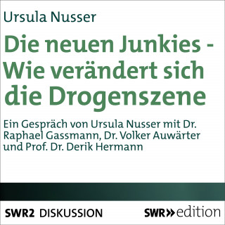 Ursula Nusser: Die neuen Junkies - Wie verändert sich die Drogenszene?