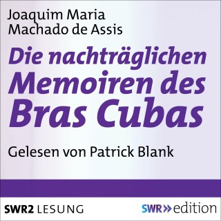 Joaquim Maria Machado de Assis: Die nachträgliche Memoiren des Bras Cubas