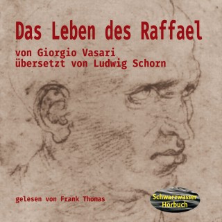 Giorgio Vasari: Das Leben des Raffael