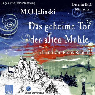 M.O. Jelinski: Das geheime Tor der alten Mühle