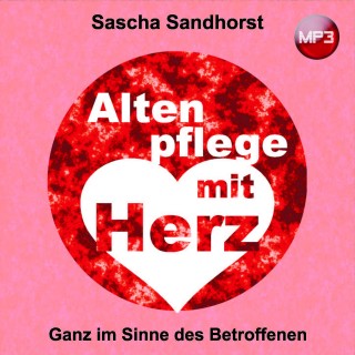 Sascha Sandhorst: Altenpflege mit Herz