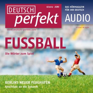 Felix Forberg, Claudia May, Katja Riedel, Barbara Schiele, Andrea Steinbach, Marcel Burkhardt: Deutsch lernen Audio - Fußball