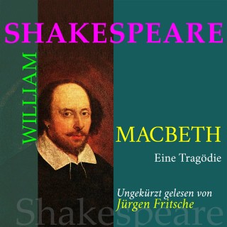 William Shakespeare: William Shakespeare: Macbeth. Eine Tragödie