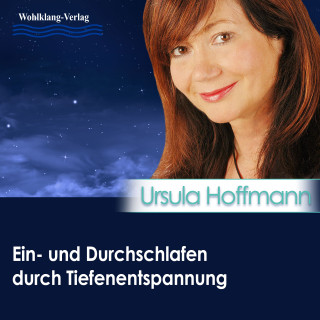 Ursula Hoffmann: Ein- und Durchschlafen durch Tiefenentspannung