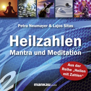 Petra Neumayer, Lajos Sitas: Heilzahlen - Mantra und Meditation