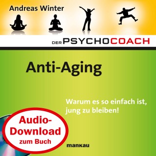 Andreas Winter: Starthilfe-Hörbuch-Download zum Buch Der Psychocoach 6: "Anti-Aging"