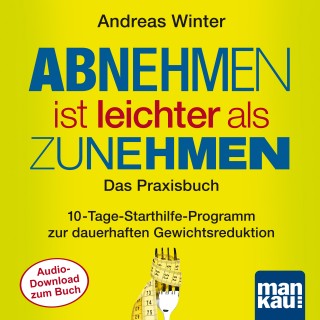 Andreas Winter: Starthilfe-Hörbuch-Download zum Buch "Abnehmen ist leichter als Zunehmen. Das Praxisbuch"