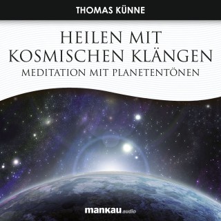 Thomas Künne: Heilen mit Kosmischen Klängen