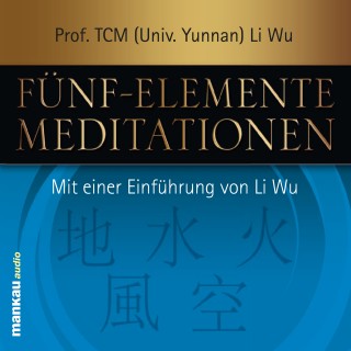 Li Wu: Fünf-Elemente-Meditationen
