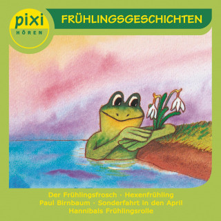 Insa Bauer, Jonas Kötz, Christa Böckmann, Ilona Waldera, Andreas Rockener: Pixi Hören - Frühlingsgeschichten