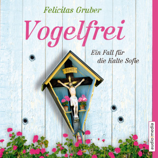Felicitas Gruber: Vogelfrei
