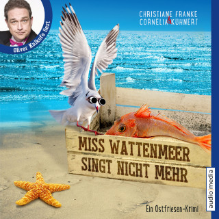 Christiane Franke, Cornelia Kuhnert: Miss Wattenmeer singt nicht mehr - Ein Ostfriesen-Krimi (Henner, Rudi und Rosa, Band 3)