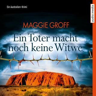 Maggie Groff: Ein Toter macht noch keine Witwe. Ein Australien-Krimi