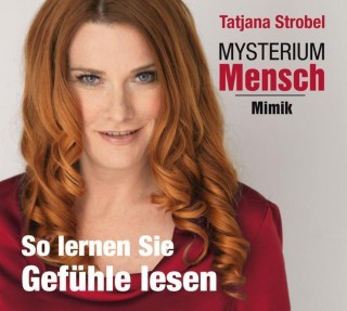 Tatjana Strobel: Mysterium Mensch - Mimik