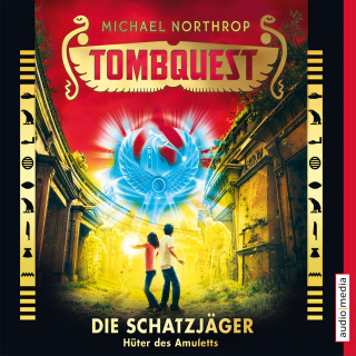 Michael Northrop, Kai Kilian: Tombquest - Die Schatzjäger. Hüter des Amuletts