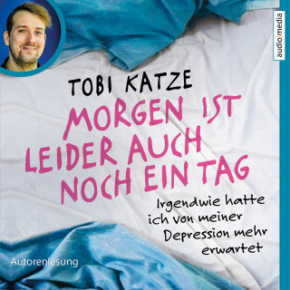 Tobi Katze: Morgen ist leider auch noch ein Tag