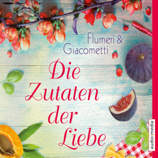 Elisabetta Flumeri, Gabriella Giacometti: Die Zutaten der Liebe