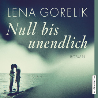 Lena Gorelik: Null bis unendlich