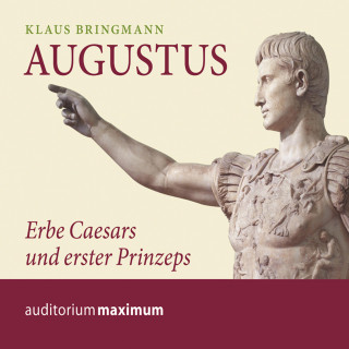 Klaus Bringmann: Augustus (Ungekürzt)
