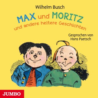Wilhelm Busch: Max und Moritz und andere heitere Geschichten