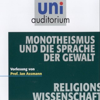 Jan Assmann: Monotheismus und die Sprache der Gewalt