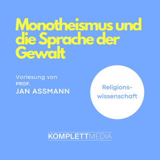 Jan Assmann: Monotheismus und die Sprache der Gewalt