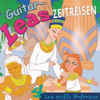 Step Laube: Guitar-Leas Zeitreisen - Teil 4: Lea trifft Nofretete