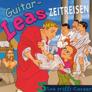 Step Laube: Guitar-Leas Zeitreisen - Teil 5: Lea trifft Caesar