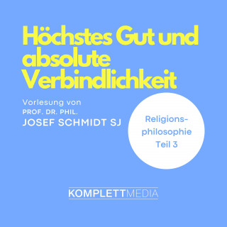 Josef Schmidt: Religionsphilosophie (3)