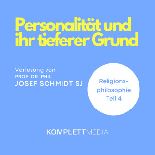 Josef Schmidt: Religionsphilosophie (4)