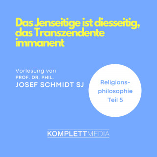 Josef Schmidt: Religionsphilosophie (5)