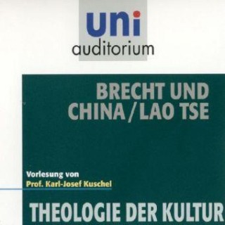 Karl-Josef Kuschel: Brecht und China / Lao Tse