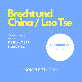 Karl-Josef Kuschel: Brecht und China / Lao Tse
