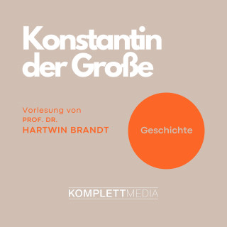 Hartwin Brandt: Konstantin der Grosse