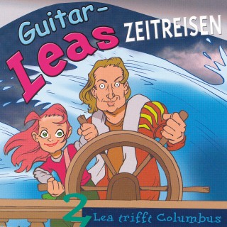 Step Laube: Guitar-Leas Zeitreisen - Teil 2: Lea trifft Columbus