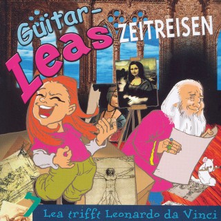 Step Laube: Guitar-Leas Zeitreisen - Teil 7: Lea trifft Leonardo da Vinci