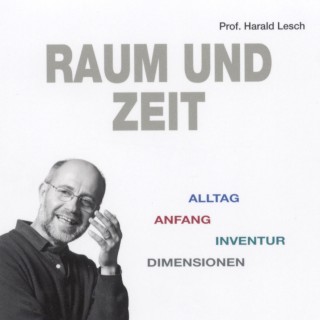 Harald Lesch: Raum und Zeit