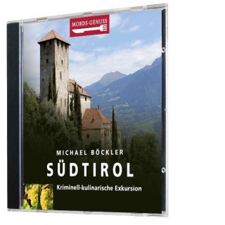 Michael Böckler: Mords-Genuss: Südtirol