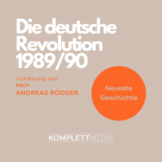 Andreas Rödder: Die deutsche Revolution 1989/90