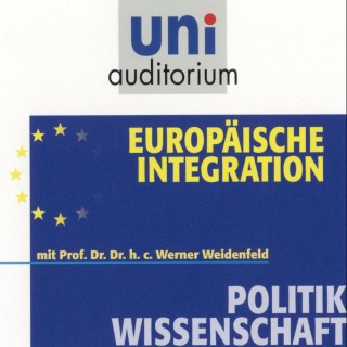 Werner Weidenfeld: Europäische Integration