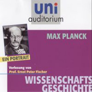 Ernst Peter Fischer: Max Planck