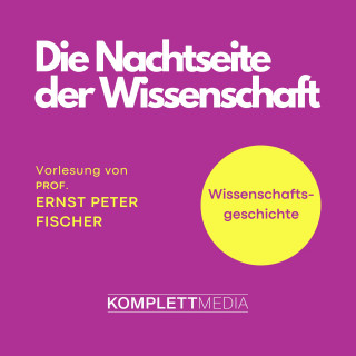 Ernst Peter Fischer: Die Nachtseite der Wissenschaft