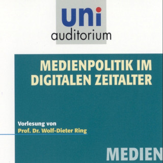 Wolf-Dieter Ring: Medienpolitik im digitalen Zeitalter